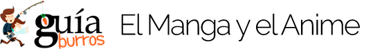 GuíaBurros: Todo lo que deberías saber sobre el Manga y el Anime